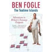 The Teatime Islands: Adventures in Britain's Faraway Outposts