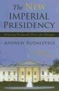 The New Imperial Presidency: Renewing Presidential Power after Watergate (Contemporary Political and Social Issues) Paperback - May 8, 2006