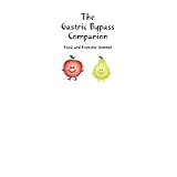 TheGastricBypassCompanion:3MonthFoodandExerciseJournal