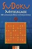 Sudoku Mittelklasse: 160 mittelschwere Rätsel für Fortgeschrittene