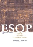 ESOP: The Ultimate Instrument in Succession Planning, 2nd Edition