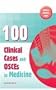 100 Clinical Cases and Osces in Medicine