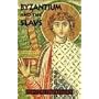 Byzantium & the Slavs