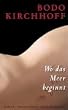Wo das Meer beginnt: Roman