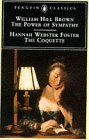 The Power of Sympathy and The Coquette (Penguin Classics)