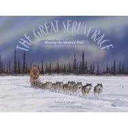 The Great Serum Race: Blazing the Iditarod Trail