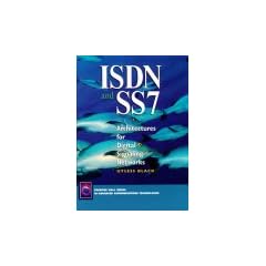 ISDN and SS7: Architectures for Digital Signaling Networks (Prentice-Hall Series in Advanced Communications Technologies)