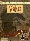 Herrn Hases haarstr�ubende Abenteuer, Bd.1, Walter