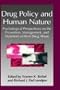Drug Policy and Human Nature: Psychological Perspectives on the Prevention, Management, and Treatment of Illicit Drug Abuse (Infectious Agents and Pathogenesis)