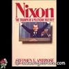 Nixon: The Triumph of a Politician, 1962-1972 (Ambrose, Stephen E//Nixon)