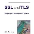 SSL and TLS: Designing and Building Secure Systems
