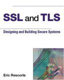 SSL and TLS: Designing and Building Secure Systems