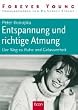 Entspannung und richtige Atmung: Der Weg zu Ruhe und Gelassenheit