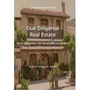 Due Diligence Real Estate. Due Diligence als Analyseinstrument bei Immobilientransaktionen (Broschiert)
