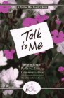 Books : Talk to Me: How to Create Positive Loving Communication