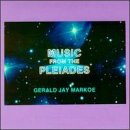 Music from the Pleiades by  Gerald Jay Markoe 