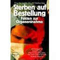 Sterben auf Bestellung. Fakten zur Organentnahme