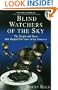 Blind Watchers of the Sky: The People and Ideas That Shaped Our View of the Universe (Helix Books)