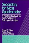 Secondary Ion Mass Spectrometry: A Practical Handbook for Depth Profiling and Bulk Impurity Analysis