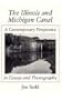 The Illinois and Michigan Canal: A Contemporary Perspective in Essays and Photographs
