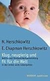 Klug, neugierig und fit f&uuml;r die Welt - Norbert Herschkowitz, Elinore Chapman Herschkowitz