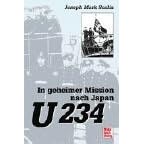 U 234. In geheimer Mission nach Japan