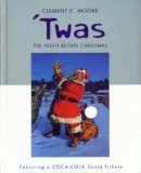 Clement C. Moore: 'Twas the Night Before Christmas Featuring a Coca-Cola Santa Tribute