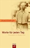 Worte f&uuml;r jeden Tag. - Dietrich Bonhoeffer, Manfred Weber