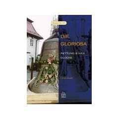 Die Gloriosa: Rettung einer Glocke