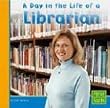 Day in the Life of a Librarian (First Facts: Community Helpers at Work)
