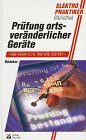Produkt-Bild: Pr&uuml;fung ortsver&auml;nderlicher Ger&auml;te. VBG 4/ GUV 2.10, DIN VDE 0702/0701