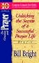 The Christian and Prayer: Unlocking the Secrets of a Successful Prayer Life (Ten Basic Steps Toward Christian Maturity, Step 4)
