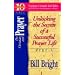 The Christian and Prayer: Unlocking the Secrets of a Successful Prayer Life (Ten Basic Steps Toward Christian Maturity, Step 4)