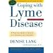 Coping with Lyme Disease: A Practical Guide to Dealing with Diagnosis and Treatment