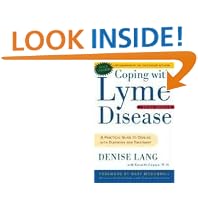 Click here to buy Coping with Lyme Disease: A Practical Guide to Dealing with Diagnosis and Treatment by  Denise Lang and Kenneth Liegner.