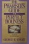 The Pharisee's Guide to Perfect Holiness: A Study of Sin and Salvation