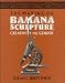 The Making of Bamana Sculpture: Creativity and Gender (Res Monographs in Anthropology and Aesthetics)