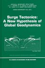Surge Tectonics: A New Hypothesis of Global Geodynamics (Solid Earth Sciences Library)