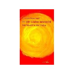 In der Liebe erwacht. Die Sprache der Liebe (Book on Demand)