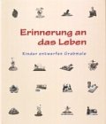 cover of Erinnerung an das Leben: Kinder entwerfen Grabmale