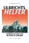 Ulbrichts Helfer. Wehrmachtsoffiziere im Dienste der DDR