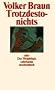 Trotzdestonichts oder Der Wendehals (suhrkamp taschenbuch)