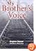 My Brother's Voice: How a Young Hungarian Boy Survived the Holocaust: A True Story
