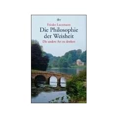 Die Philosophie der Weisheit: Die andere Art zu denken