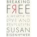 Breaking Free: A Memoir of Love and Revolution