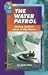 The Water Patrol: Saving Surfers' Lives in Big Waves (High Five Reading Blue)