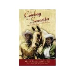 The Cowboy and the Senorita: A Biography of Roy Rogers and Dale Evans