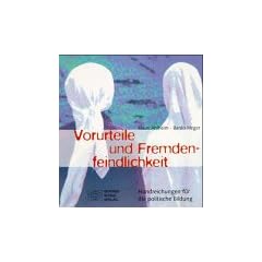 Vorurteile und Fremdenfeindlichkeit