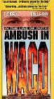 In the Line of Duty:Ambush in Waco