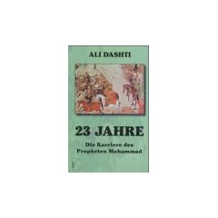 23 Jahre. Die Karriere des Propheten Muhammad